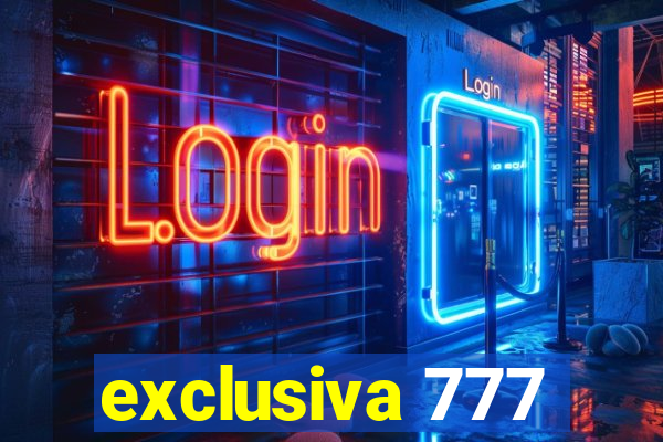 exclusiva 777